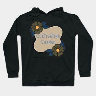 Cultivating Change Hoodie